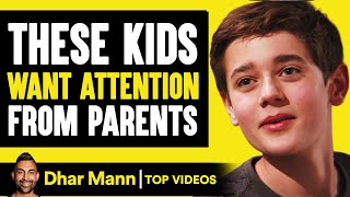 Kids That Want Attention From Parents | Dhar Mann
