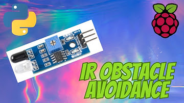 How To Use The IR Obstacle Avoidance Sensor On The Raspberry Pi.
