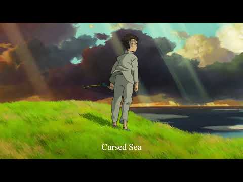 Cursed Sea (저주받은 바다) (The Boy and The Heron (그대들은 어떻게 살 것인가) OST track 20) - Joe Hisaishi