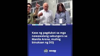 Kaso ng pagdukot sa mga nawawalang sabungero sa Manila Arena, muling binuksan ng DOJ