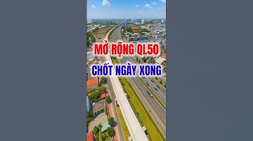 Dự án mở rộng QL 50 khai thông toàn bộ mặt bằng | MAI TIỀN GIANG #short #3006