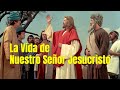 La vida de nuestro seor jesucristo  pelcula completa en