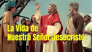 La Vida de Nuestro Señor Jesucristo  Película Completa en HD