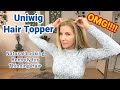 Best Hair Topper!  Uniwigs | Naturual Looking Remedy for Thinning Hair! | Covid Hairloss Remedy!