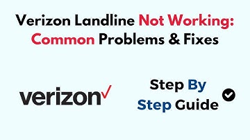 Verizon Landline Not Working: Common Problems & Fixes