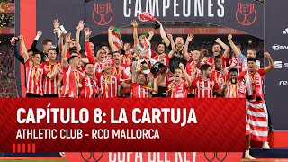 INSIDE I Final de Copa I 202324 I Athletic ClubRCD Mallorca I Capítulo 8: La Cartuja