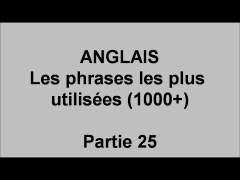 Débutants cours d'anglais, 1000 phrases les plus utilisées  - pt25