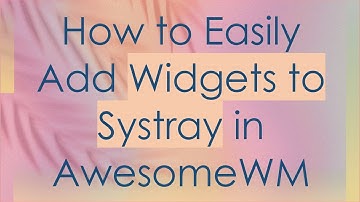 How to Easily Add Widgets to Systray in AwesomeWM