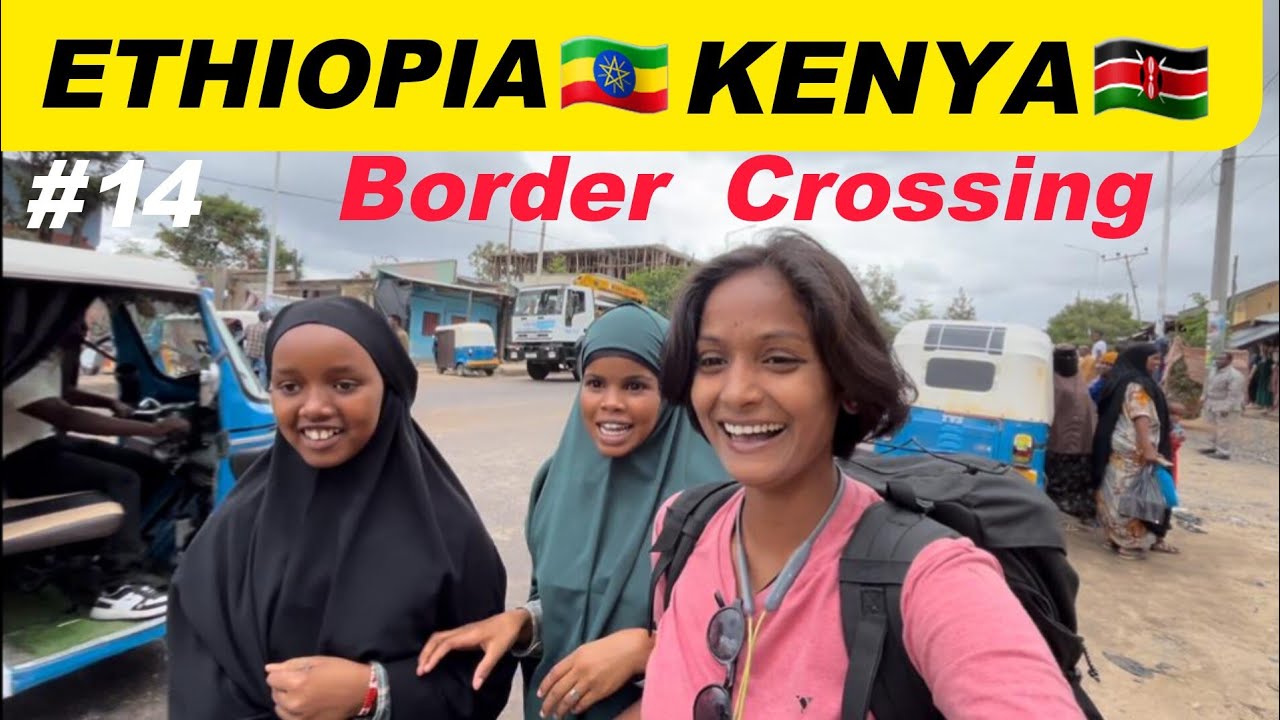 ETHIOPIA TO KENYA LAND BORDER CROSSING | TELUGU YATRI IN ETHIOPIA 🇪🇹