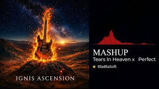 Mashup Eric Clapton - Tears In Heaven X Ed Sheeran - Perfect - Blablasoft