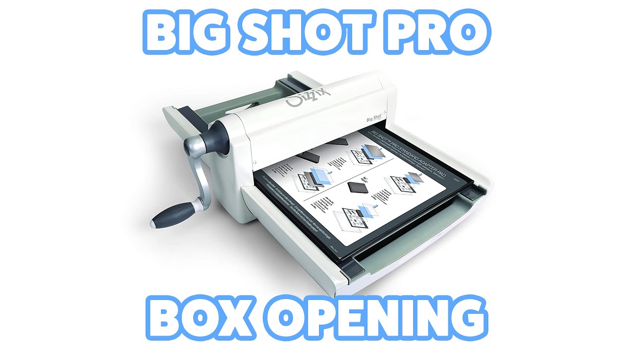 Sizzix Big Shot Pro Die Cutting Machine Box Opening