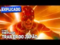 VILÃO ENCONTRADO!!! | THE FLASH | TRAILER JAPÃO EXPLICADO #theflashofilme