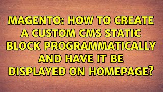 How to create a custom CMS static block programmatically and have it be displayed on homepage