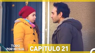 Todo Por Mi Hija Capitulo 21 (Versión Larga)