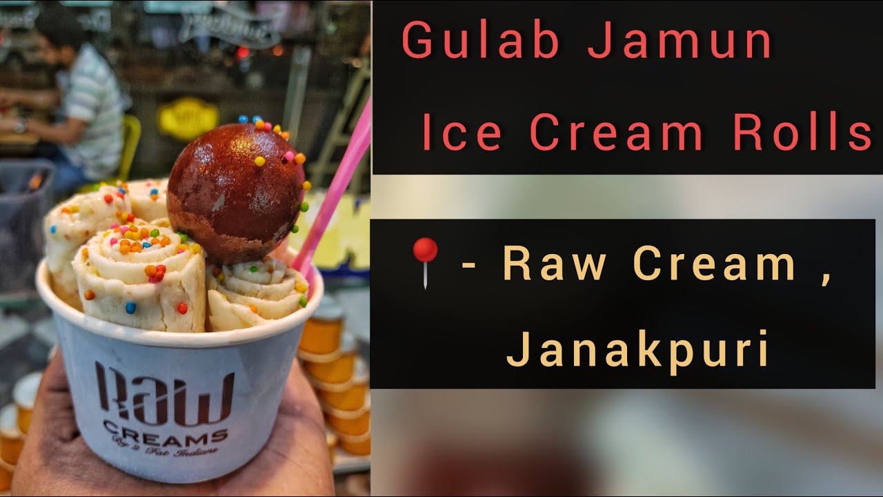 Gulab Jamun Ice Cream Rolls First Time In Delhi Raw Creams YouTube