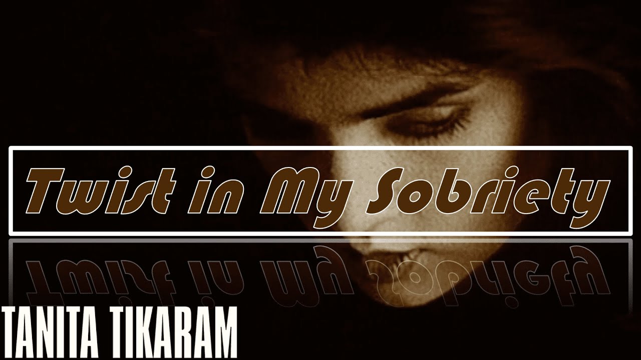 Twist In My Sobriety übersetzen Tanita Tikaram - Twist in My Sobriety (переклад пісні на українську