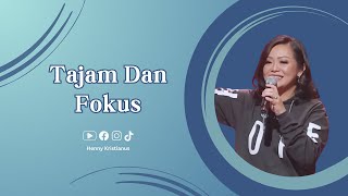 Tajam Dan Fokus - Ps. Henny Kristianus