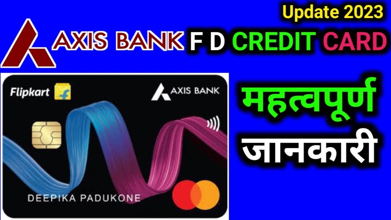 Axis Bank Credit Card Fd AgainstFlipkart Axis Bank Credit Card Fd