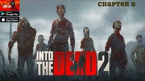 Into the Dead 2 - Chapter 6 Android Gameplay 2022