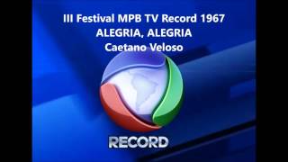 ALEGRIA, ALEGRIA  -   Caetano Veloso  -   III Festival MPB TV RECORD 1967