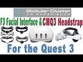 Reviewing the Globular Cluster F3 Facial Interface and CMQ3 head strap for the Quest 3