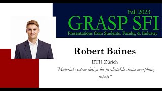 Fall 2023 GRASP SFI Robert Baines, ETH Zürich