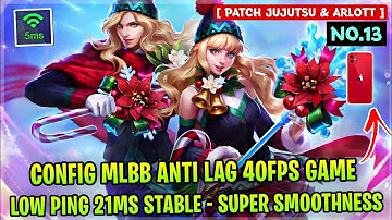 Updated Config ML Anti Lag 40FPS Super Smoothness + Low Ping [ Patch Jujutsu & Arlott ] MLBB