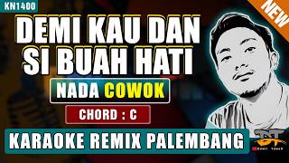 DEMI KAU DAN SI BUAH HATI - PANCE PONDAAG (NADA PRIA) KARAOKE REMIX PALEMBANG