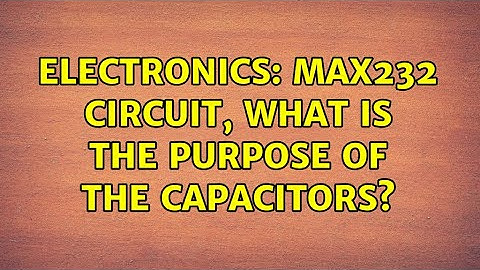 Electronics: MAX232 circuit, what is the purpose of the capacitors? (4 Solutions!!)