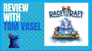 Race to the Raft Review with Tom Vasel
