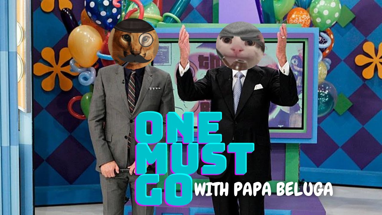 One Must Go S1E1 with Papa Beluga