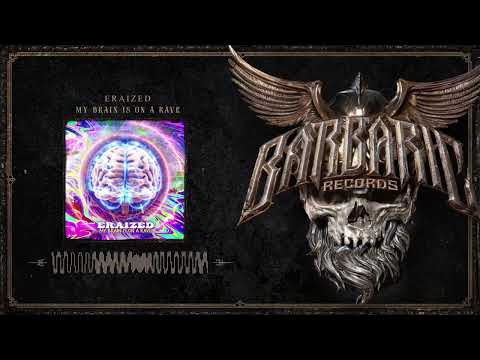 Eraized - My Brain Is On A Rave