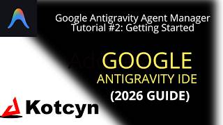 Google Antigravity Agent Manager Tutorial Getting Started