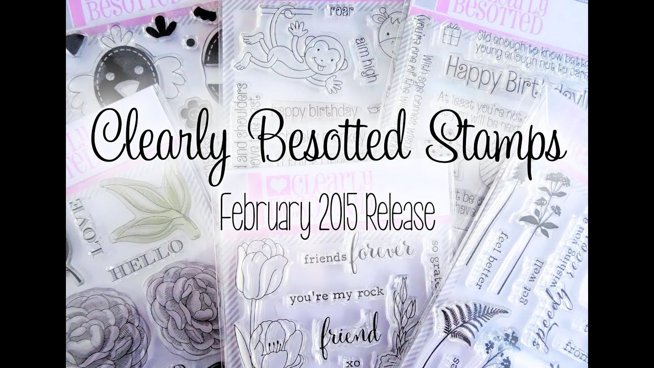 Clearly Besotted Feb 2015 Release | The Card Grotto