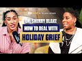 Holiday Grief Got You? Here's What Dr. Sherry Blake Says