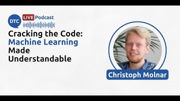 Cracking the Code: Machine Learning Made Understandable - Christoph Molnar