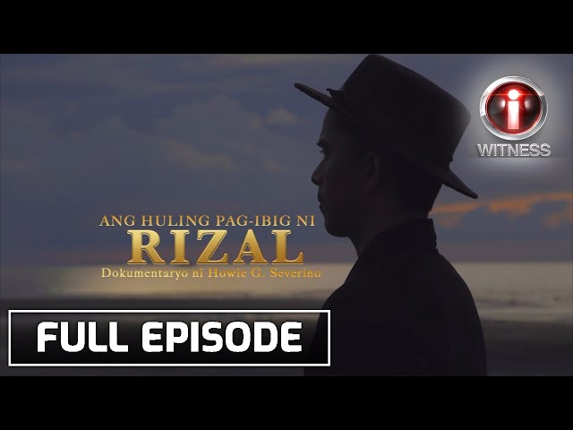 'Ang Huling Pag-ibig ni Rizal', dokumentaryo ni Howie Severino (Full episode) | I-Witness class=