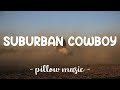 SUBURBAN COWBOY - ECH (Lyrics) 🎵