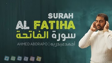 SURAH AlFatiha سورة الفاتحة Ahmed AbdRapo