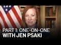 Part 1: One-on-One With White House Press Secretary Jen Psaki