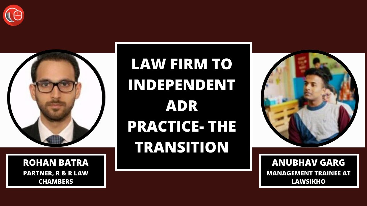 Law Firm to Independent ADR practice- The Transition | Rohan Batra ...
