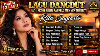 LAGU DANGDUT SEDIH RITA SUGIARTO TERBAIK 2026 🎧 12 LAGU NOSTALGIA PALING DICARI | AI COVER DANGDUT