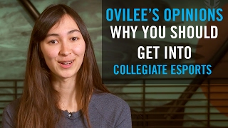 Ovilee's Opinions: Why now is the time for students to get involved in collegiate esports Details