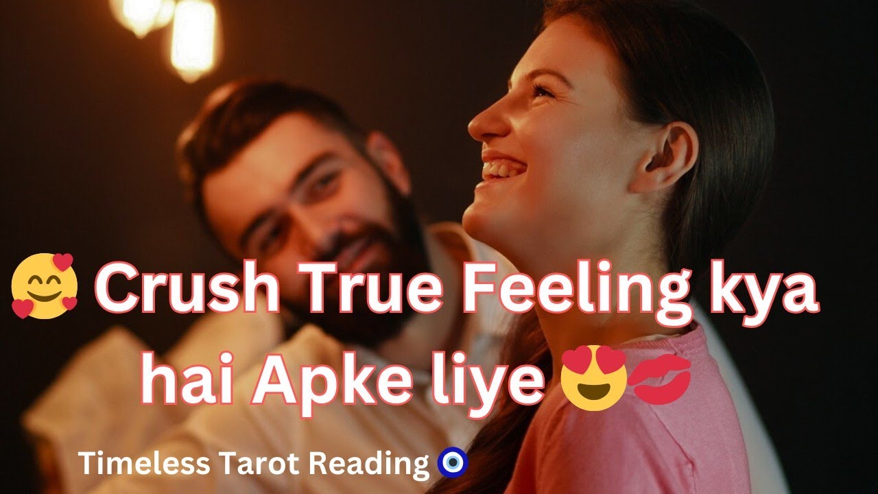 Crush True Current Feeling kya hai Apke liye 😍💋 Timeless Tarot Reading 🧿