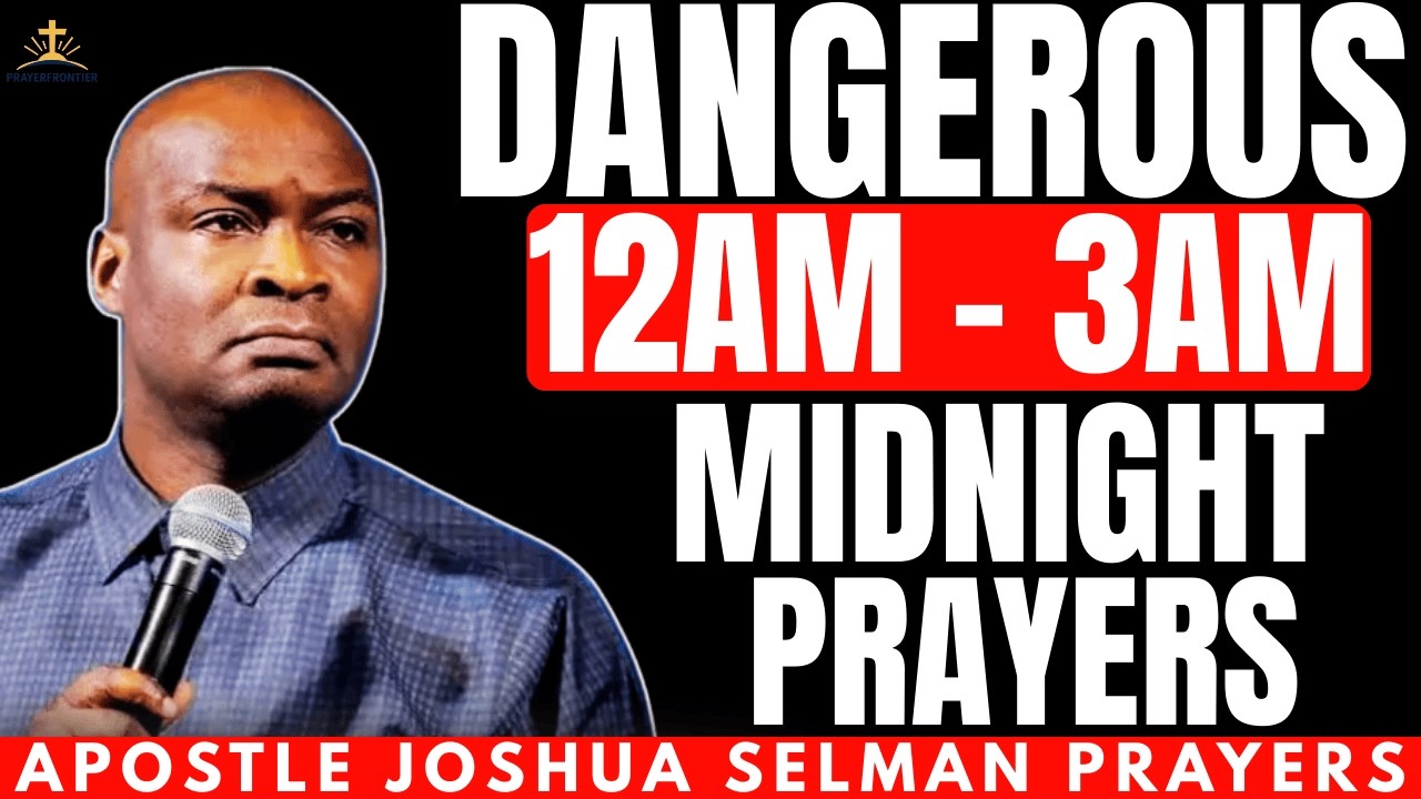 35 минут полуночи с 00:00 до 03:00: молитвы во время сна | Апостол Джошуа Селман