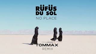 Rufus du Sol - No Place (TOMMAX Afro House Remix)