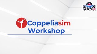 Coppeliasim: Robotics Control with Python API | IIT Delhi Workshop