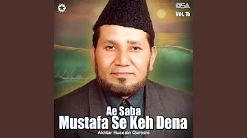 Ae Saba Mustafa Se Keh Dena