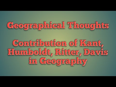 Contribution of Kant, Humboldt, Ritter and W.M.Davis in Geographical Thoughts