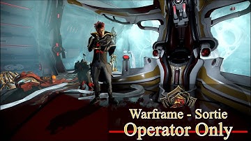 Warframe - Complete Sortie Solo with Operator Only In 15 Minutes